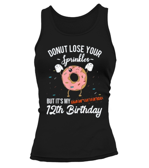 12th Birthday Donut Quote Funny Social Distancing Tank top Woman