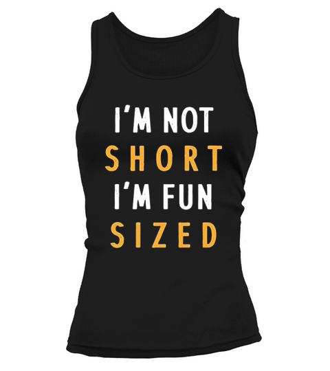 Funny Im Not Short Im Fun Sized Tank top Woman