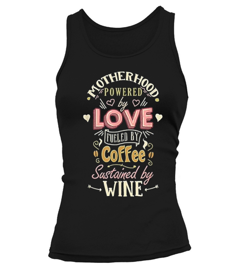 Motherhood Fueled By Coffee Sustained By Wine Tank top Woman