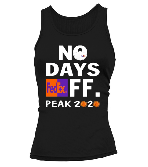 No days FedEx FF peak 2020 Coronavirus shirt Tank top Woman