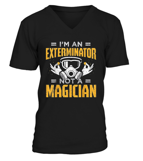 Funny Exterminator Design Exterminator No Magician V-Neck T-shirt