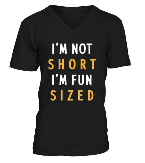 Funny Im Not Short Im Fun Sized V-Neck T-shirt