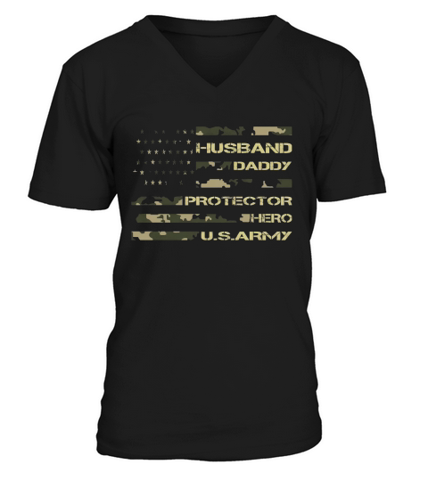 Husband Daddy Protector Hero U.S. Army Veteran Independence Day V-Neck T-shirt