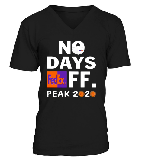 No days FedEx FF peak 2020 Coronavirus shirt V-Neck T-shirt