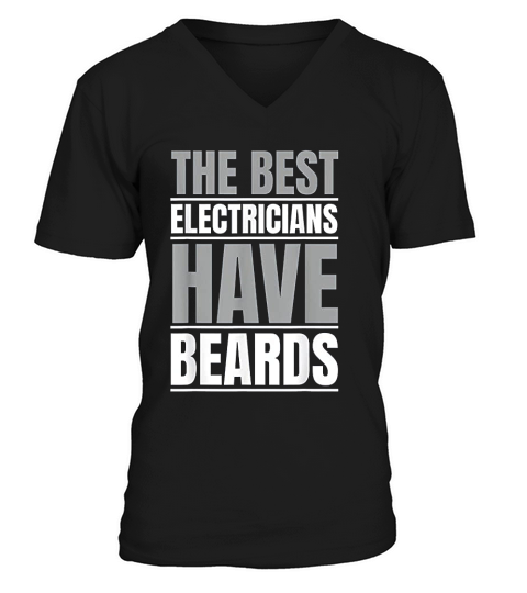 The Best Electricians Have Beards V-Neck T-shirt