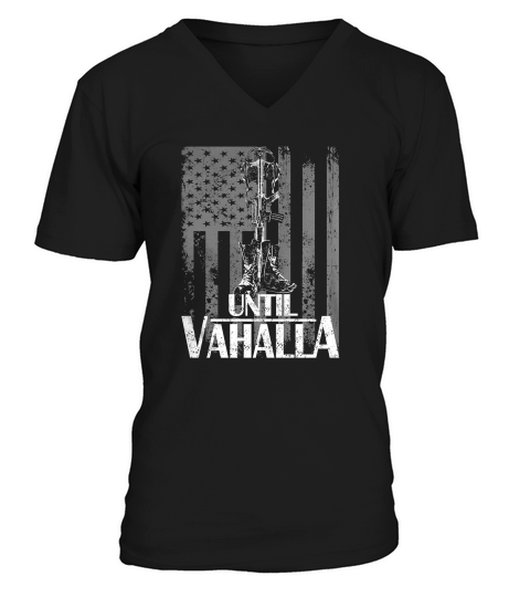Until Valhalla Shirt - Great Birthday Gifts Christmas Gifts V-Neck T-shirt