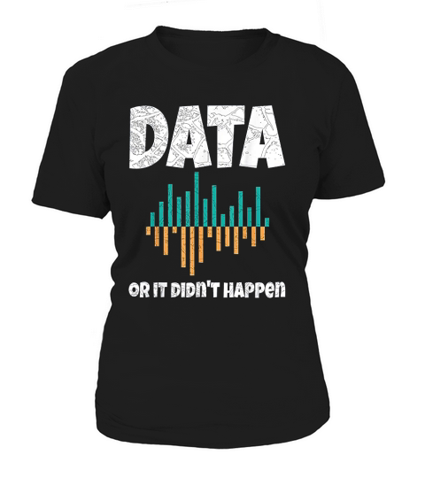 Data Or It Didnt Happen Bcba Gift Behavior Analyst Women's T-Shirt