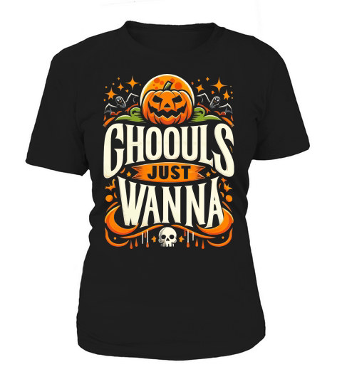 Ghouls Just Wanna Women's T-Shirt