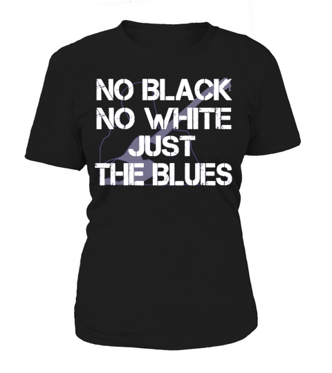 No Black No White Just The Blues Shirts Women's T-Shirt