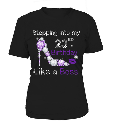 Stepping Into My 23rd Birthday Like A Boss T-shirt Gift Women's T-Shirt