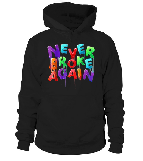 Never Broke Again Quick Dry Hoodie Unisex
