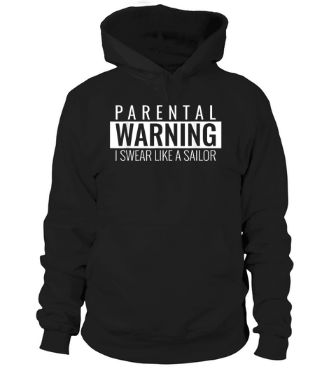 Parental Warning Advisory I Swear Like A Sailor Funny Hoodie Unisex