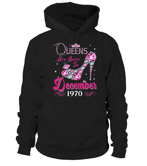 Queen Birthday Gift Queens Are Born In December 1970 Hoodie Unisex
