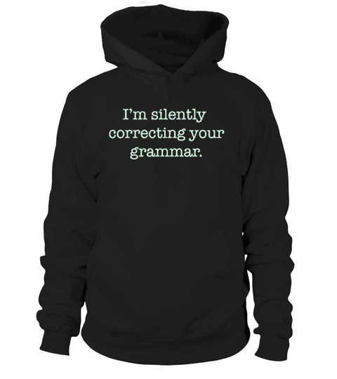 Silently Correcting Your Grammar Hoodie Unisex