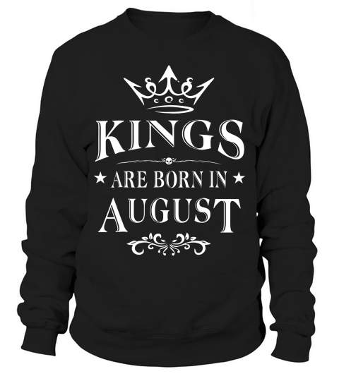 C428 Kings Are Born In August T-shirt Workout Gym Fitness_1 Sweatshirt Unisex