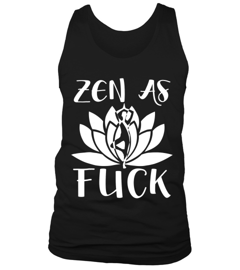Funny Spirituality Zen As Fuck Gift Idea His Hers T-shirt Tank Top Unisex