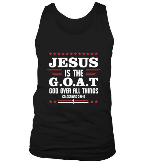 Official Jesus It The Goat God Over All Things Colossians 2 9 10 Tank Top Unisex