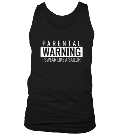 Parental Warning Advisory I Swear Like A Sailor Funny Tank Top Unisex