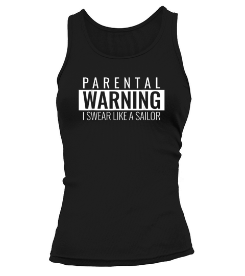Parental Warning Advisory I Swear Like A Sailor Funny Tank top Woman