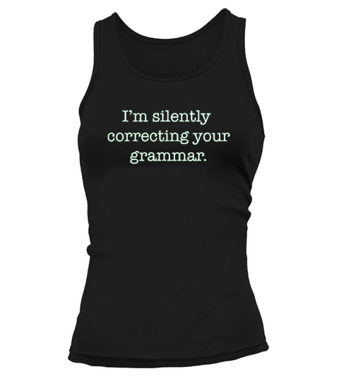 Silently Correcting Your Grammar Tank top Woman