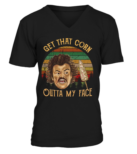 Get That Corn Outta My Face V-Neck T-shirt