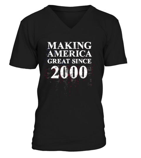 Making America Great Since 2000 19th Birthday Gift T-shirt V-Neck T-shirt
