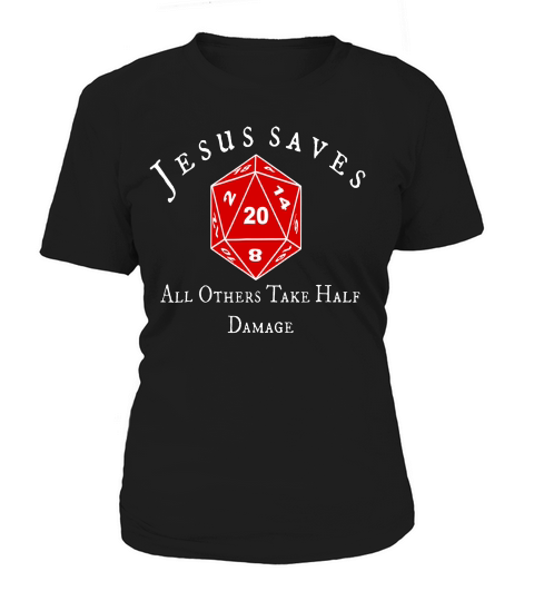 Jesus Saves All Others Take Half Damage Dungeons T-shirt Women's T-Shirt