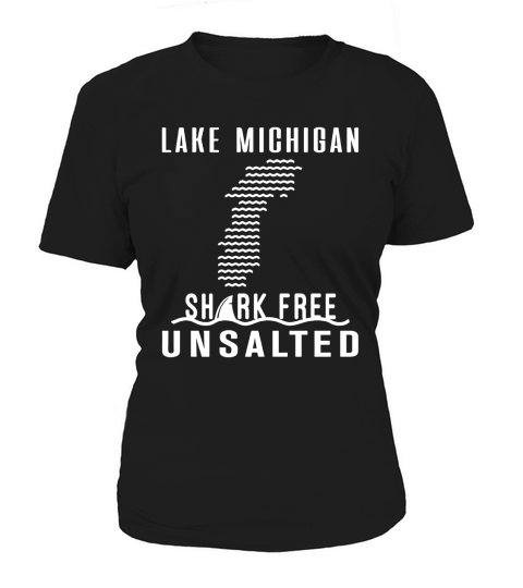 Lake Michigan - Unsalted amp Shark Free - Great Lakes T-Shirt Women's T-Shirt