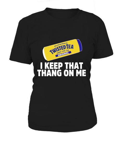 Twisted Tea I Keep That Thang On Me Women's T-Shirt