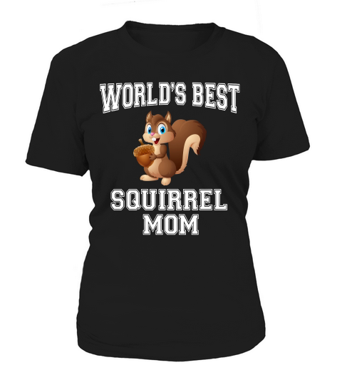 Worlds Best Squirrel Mom T-shirt For Mothers Day Gift Shirt Women's T-Shirt