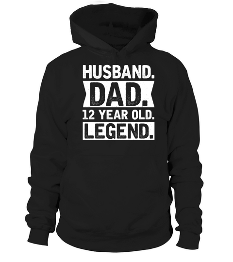Husband Dad 12 Year Old Legend (2) Hoodie Unisex