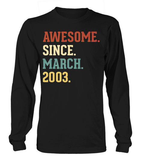 Awesome Since March 2003 Vintage 16 Birthday Gift Long sleeved Unisex