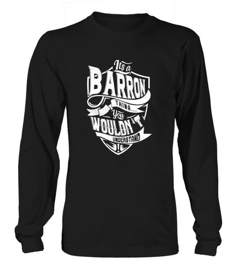 Barron Thing You Wouldnt Understand Long sleeved Unisex