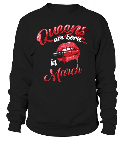Funny Queens Are Born In March Gift For Women Cool Red Lips Sweatshirt Unisex
