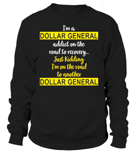 i am dollar general Sweatshirt Unisex