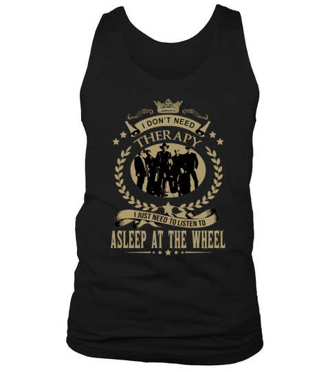 I just need to listen to ASLEEP AT THE WHEEL Tank Top Unisex