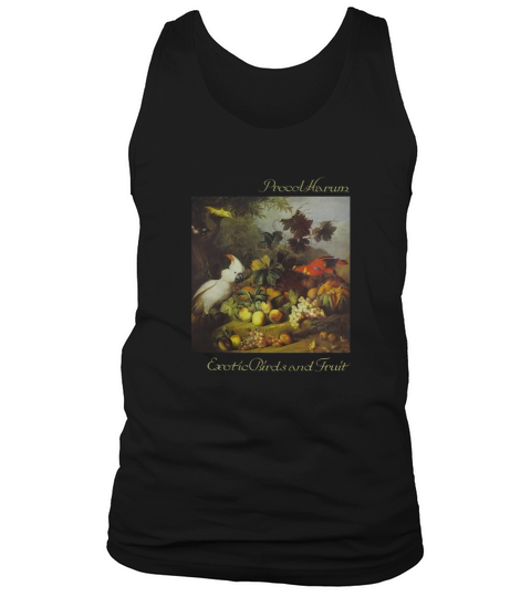 Procol Harum  Exotic Birds and Fruit Tshirt Tank Top Unisex