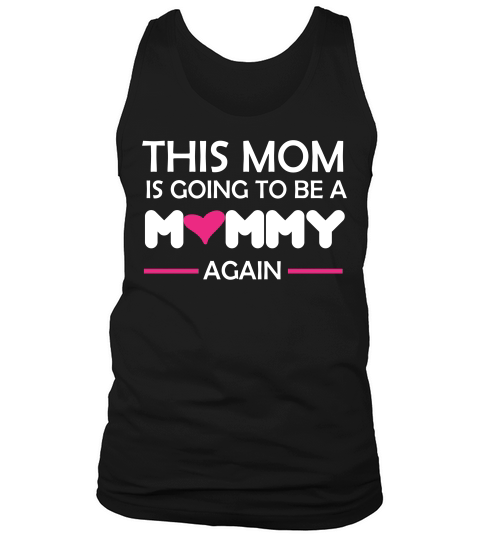 Womens Funny This Mom Is Going To Be A Mommy Again Gift Tank Top Unisex