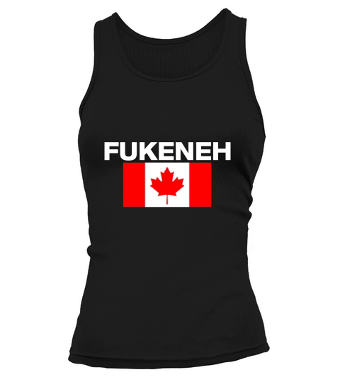 Fukeneh Canada Flag  Humorous Fun Slang Accent Tank top Woman