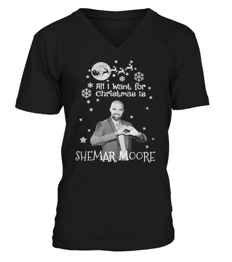 ALL I WANT FOR CHRISTMAS IS SHEMARMOORE V-Neck T-shirt