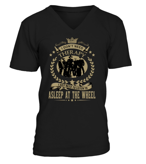 I just need to listen to ASLEEP AT THE WHEEL V-Neck T-shirt