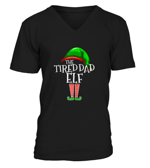 The Tired Dad Elf Family Matching Group Christmas V-Neck T-shirt