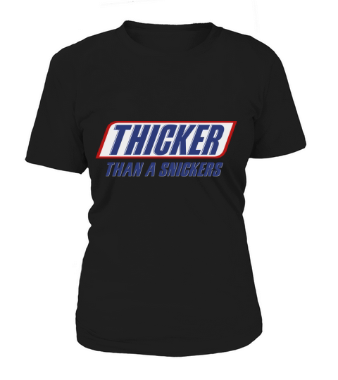 THICKER THAN A SNICKERS T-Shirt Women's T-Shirt