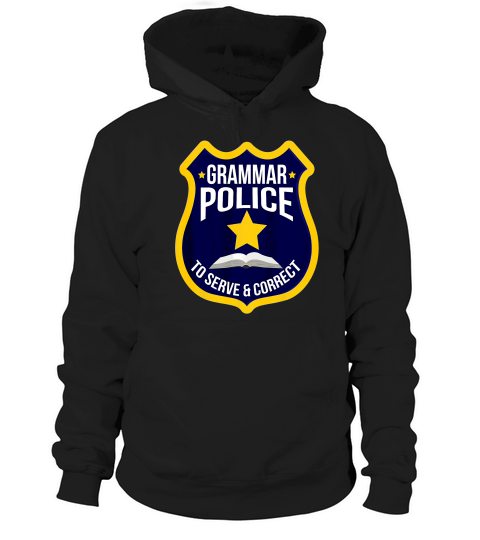 Cute Creative Grammar Police To Serve & Correct Shirt Gift_3 Hoodie Unisex