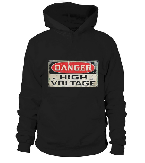 Danger High Voltage Old Rusted Danger Sign T-shirt. Hoodie Unisex