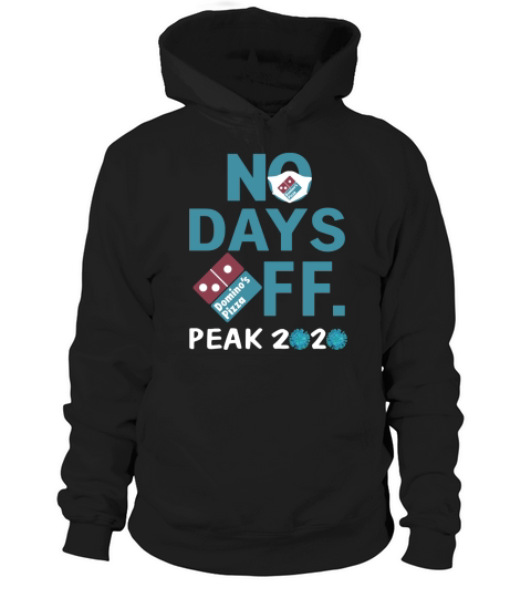 Dominos pizza no days off peak 2020 coronavirus mask shirtn Hoodie Unisex