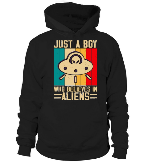 Vintage UFO Alien  Just A Boy Who Believes In Aliens 4 Hoodie Unisex