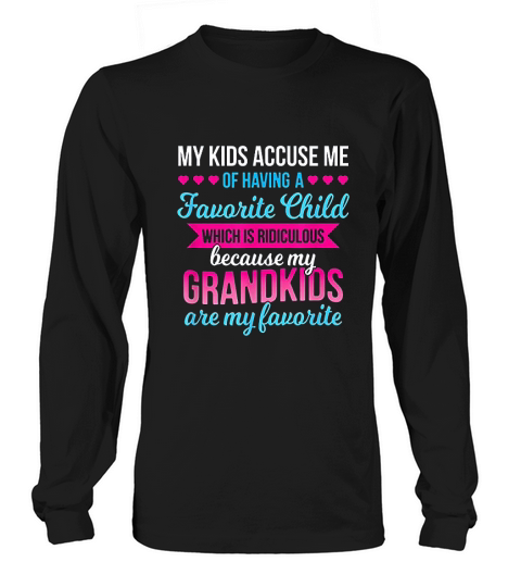 My Grandkids Are My Favorite Funny For Grandma Long sleeved Unisex
