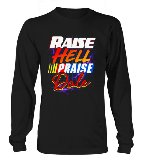 Raise Hell Praise Dale Long sleeved Unisex