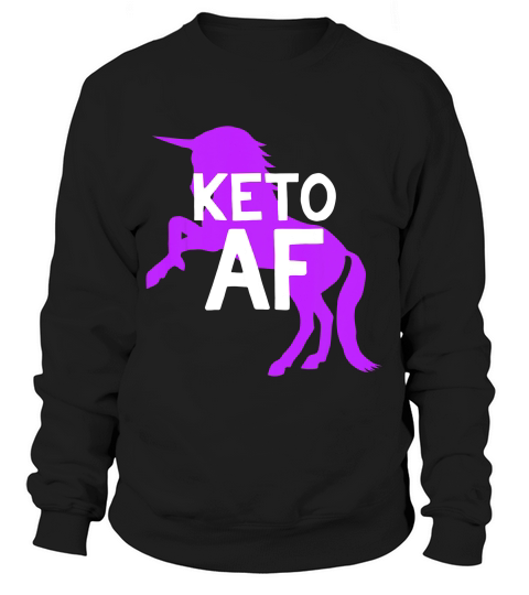 Keto Af Unicorn Funny Keto T-shirt Sweatshirt Unisex